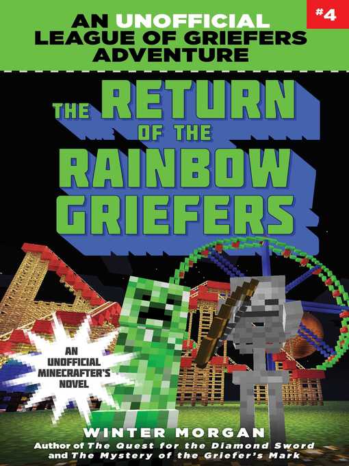 Title details for The Return of the Rainbow Griefers: an Unofficial League of Griefers Adventure, #4 by Winter Morgan - Available